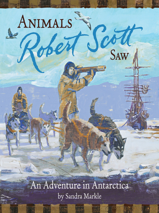 Title details for Animals Robert Scott Saw by Sandra Markle - Available